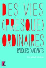 Des vies (presque) ordinaires