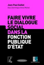 Faire vivre le dialogue social dans la fonction publique d'Etat