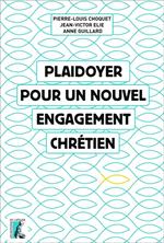 Plaidoyer pour un nouvel engagement chrétien