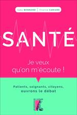 Santé : je veux qu'on m'écoute !