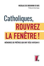 Catholiques, rouvrez la fenêtre !