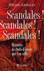 Scandales ! Scandales ! Scandales !