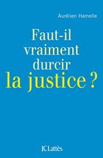 Faut-il durcir la justice ?