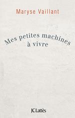 Mes petites machines à vivre