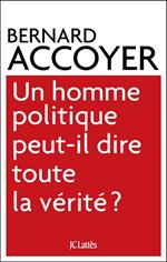 Un homme politique peut-il dire toute la vérité?