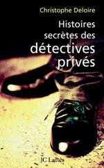 Histoires secrètes des détectives privés
