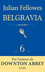 Feuilleton Belgravia épisode 6