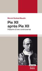 Pie XII après Pie XII