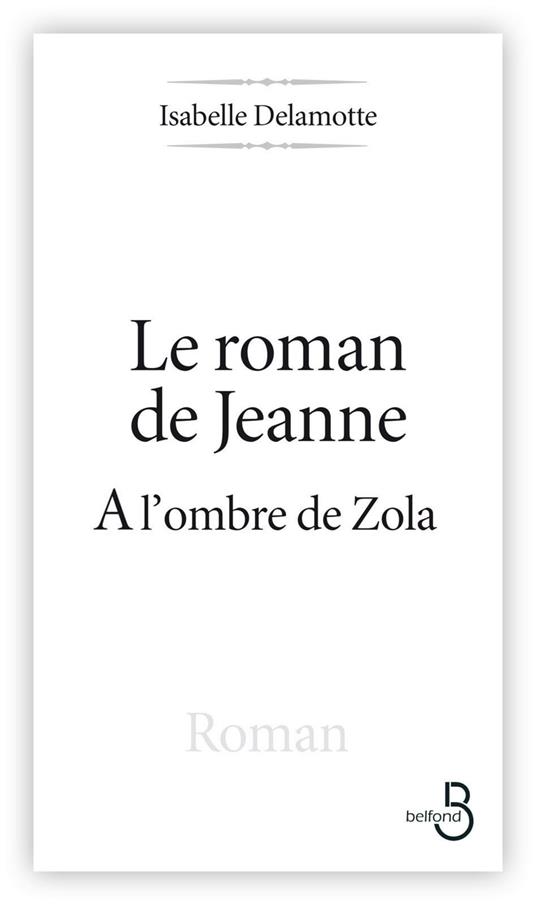 Le roman de Jeanne à l'ombre de Zola