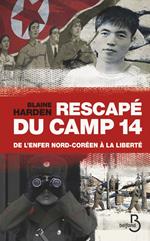 Rescapé du camp 14 : de l'enfer nord coréen à la liberté