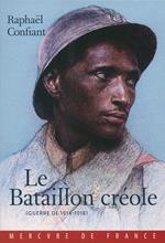 Le Bataillon créole. Guerre de 1914-1918