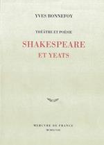 Théâtre et poésie. Shakespeare et Yeats