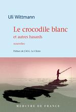 Le crocodile blanc et autres hasards