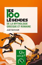 Les 100 légendes de la mythologie grecque et romaine