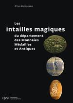 Les intailles magiques du département des Monnaies, Médailles et Antiques