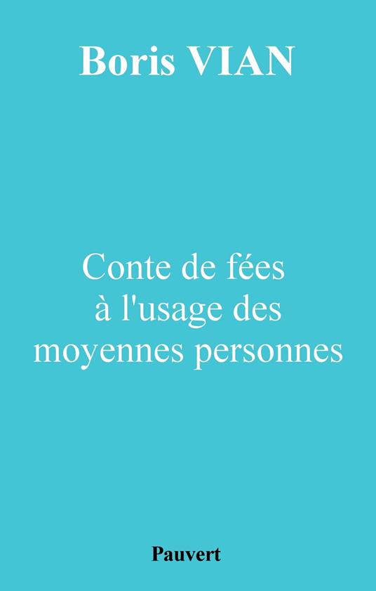 Conte de fées à l'usage des moyennes personnes