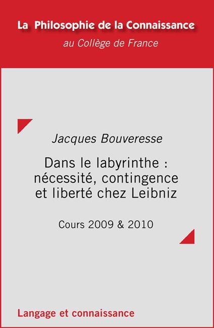 Dans le labyrinthe : nécessité, contingence et liberté chez Leibniz