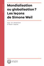 Mondialisation ou globalisation ? Les leçons de Simone Weil