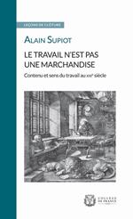 Le travail n'est pas une marchandise. Contenu et sens du travail au XXIe siècle