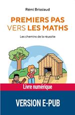 Premiers pas vers les maths - Les chemins de la réussite