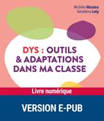 DYS- Outils et adaptations dans ma classe cycles 2 et 3 - Epub