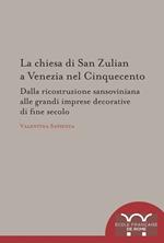 La chiesa di San Zulian a Venezia nel Cinquecento