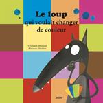 Le Loup qui voulait changer de couleur