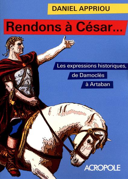 Rendons à César... - Nouvelle édition