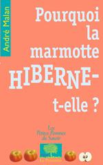 Pourquoi la marmotte hiberne-t-elle ?