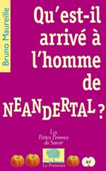 Qu'est-il arrivé à l'homme de Neandertal ?