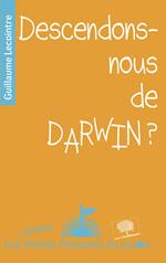 Descendons-nous de Darwin ?