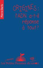 Origines : l'ADN a-t-il réponse à tout ?