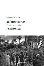 La forêt vierge d'Amazonie n'existe pas