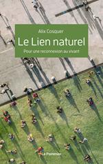 Le Lien naturel. Se déconnecter pour se reconnecter