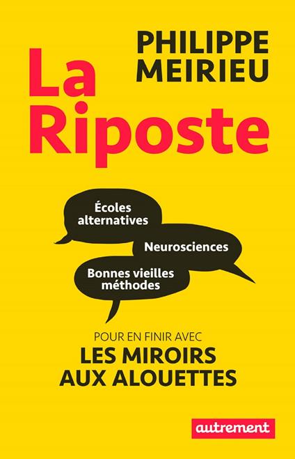 La Riposte. Écoles alternatives, neurosciences et bonnes vieilles méthodes