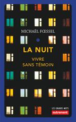 La Nuit. Vivre sans témoin