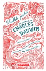 Feuillets perdus du journal de Charles Darwin (miraculeusement) sauvés de l'oubli