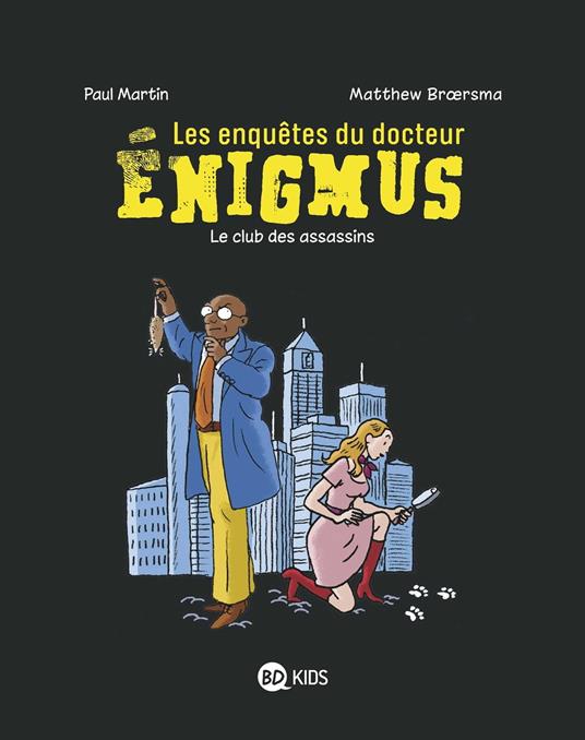 Les enquêtes du docteur Énigmus, Tome 01