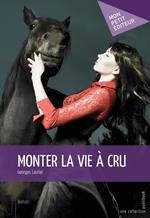 Monter la vie à cru