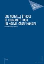 Une nouvelle éthique de l'humanité pour un nouvel ordre mondial