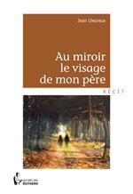 Au miroir le visage de mon père