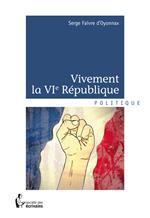 Vivement la VIe République