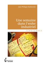 Une semaine dans l'enfer industriel