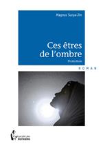 Ces êtres de l'ombre