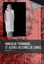 Monsieur Thermidor… et autres histoires de crimes