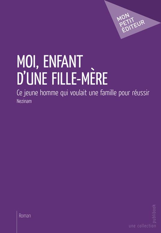 Moi, enfant d'une fille-mère