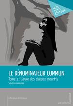 Le Dénominateur commun - Tome 1