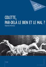 Colette, par-delà le bien et le mal ?