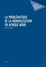 La Problématique de la mondialisation en Afrique noire