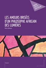 Les Amours brisées d'un philosophe africain des Lumières